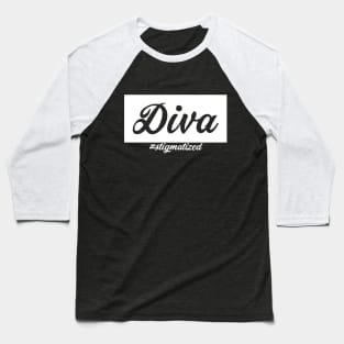 Diva - Stigmatized Baseball T-Shirt